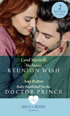 Book cover for The Nurse's Reunion Wish / Baby Bombshell For The Doctor Prince