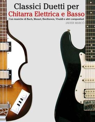 Book cover for Classici Duetti Per Chitarra Elettrica E Basso