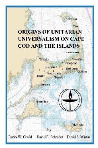 Cover of Origins of Unitarian Universalism on Cape Cod and the Islands