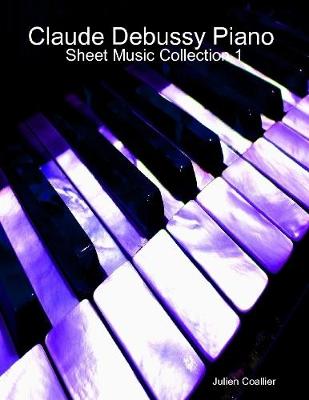 Book cover for Claude Debussy Piano Sheet Music Collection 1