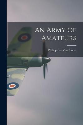 Book cover for An Army of Amateurs