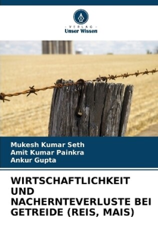 Cover of Wirtschaftlichkeit Und Nachernteverluste Bei Getreide (Reis, Mais)