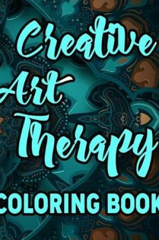 Cover of Creative Art Therapy Coloring Book