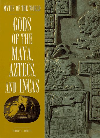 Book cover for Gods of the Maya, Aztecs and Incas