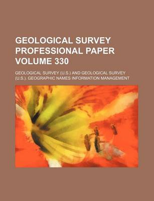 Book cover for Geological Survey Professional Paper Volume 330