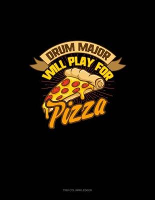 Book cover for Drum Major Will Play for (Pizza)