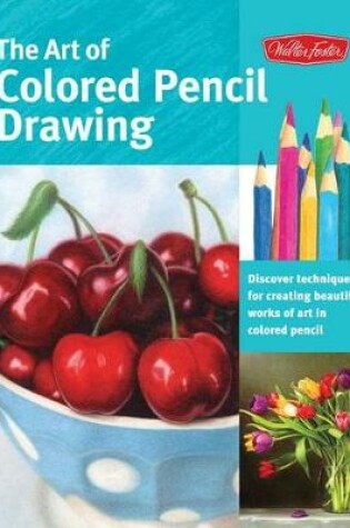 Cover of The Art of Colored Pencil Drawing (Collector's Series)