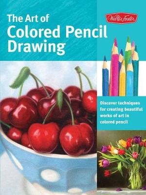 Book cover for The Art of Colored Pencil Drawing (Collector's Series)