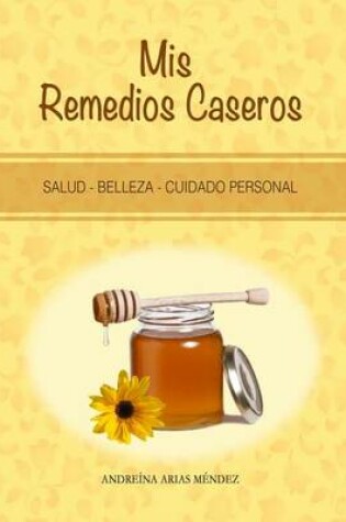 Cover of MIS Remedios Caseros