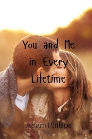 Cover of You and Me in Every Lifetime