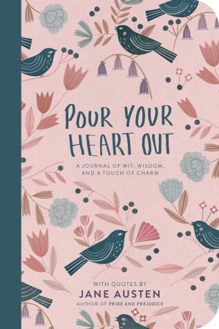 Cover of Pour Your Heart Out (Jane Austen)