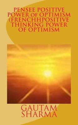 Book cover for PENSEE POSITIVE POWER of OPTIMISM (FRENCH POSITIVE THINKING POWER OF O