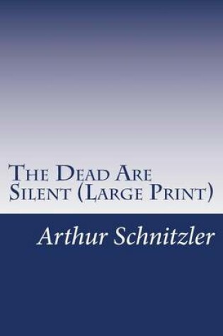 Cover of The Dead Are Silent (Large Print)