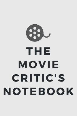 Book cover for The Movie Critic's Notebook