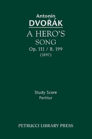 Cover of A Hero's Song, Op.111 / B.199