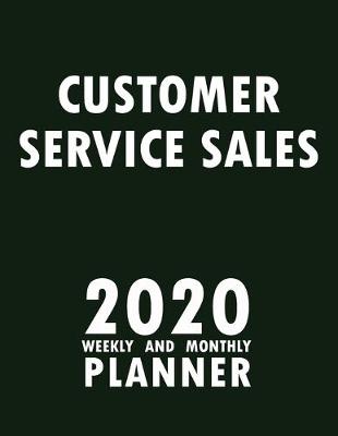 Book cover for Customer Service Sales 2020 Weekly and Monthly Planner