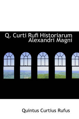 Book cover for Q. Curti Rufi Historiarum Alexandri Magni