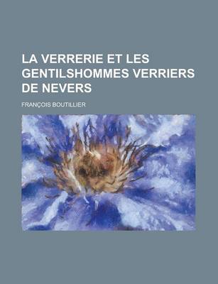 Book cover for La Verrerie Et Les Gentilshommes Verriers de Nevers