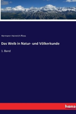 Cover of Das Weib in Natur- und Völkerkunde