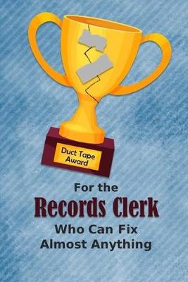 Book cover for For the Records Clerk Who Can Fix Almost Anything