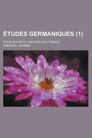 Cover of Etudes Germaniques (1); Pour Servir A L'Histoire Des Francs