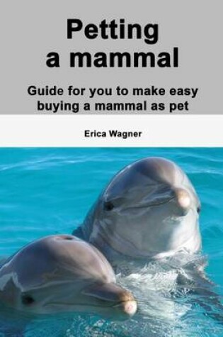 Cover of Petting a Mammal