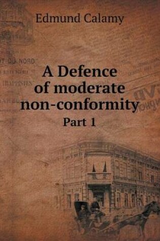 Cover of A Defence of moderate non-conformity Part 1