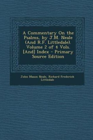 Cover of A Commentary on the Psalms, by J.M. Neale (and R.F. Littledale). Volume 2 of 4 Vols. [And] Index - Primary Source Edition