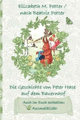Cover of Die Geschichte von Peter Hase auf dem Bauernhof (inklusive Ausmalbilder, deutsche Erstveröffentlichung! )