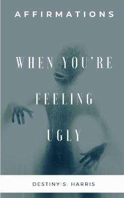 Book cover for When You're Feeling Ugly