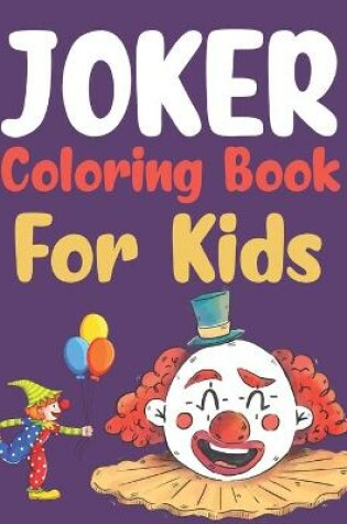 Cover of Joker Coloring Book For Kids