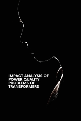 Book cover for Impact Analysis of Power Quality Problems of Transformers