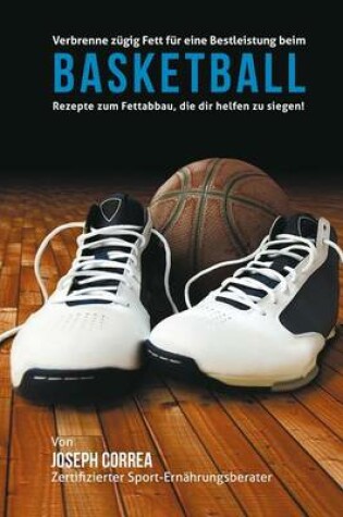 Cover of Verbrenne zugig Fett fur eine Bestleistung beim Basketball