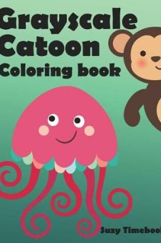 Cover of Grayscale Cartoon Coloring Book