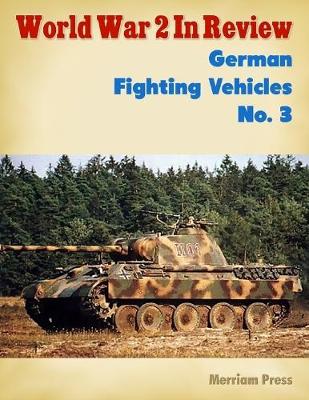 Book cover for World War 2 In Review: German Fighting Vehicles No. 3