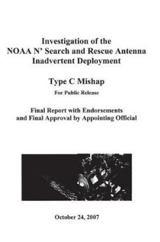 Cover of Investigation of the Noaa N' S Search and Rescue Antenna Inadvertent Deployment