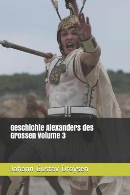 Book cover for Geschichte Alexanders Des Grossen Volume 3