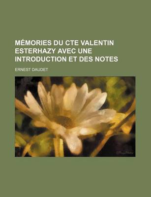 Book cover for Memories Du Cte Valentin Esterhazy Avec Une Introduction Et Des Notes