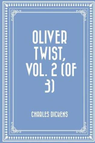 Cover of Oliver Twist, Vol. 2 (of 3)