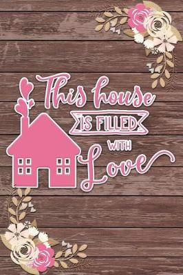 Book cover for This House Is Filled with Love Romantic Gift