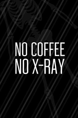 Book cover for No Coffee No X-Ray