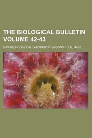 Cover of The Biological Bulletin Volume 42-43