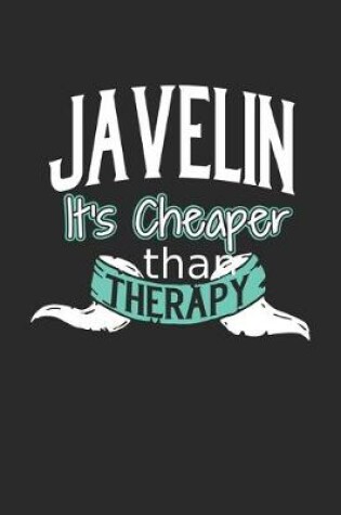 Cover of Javelin It's Cheaper Than Therapy