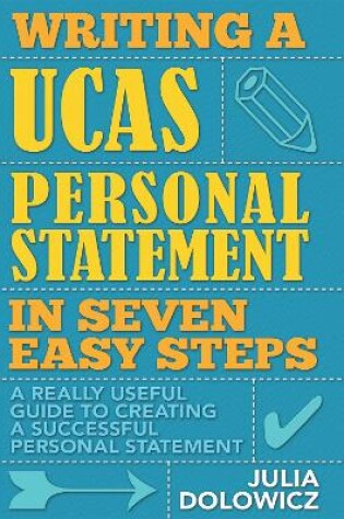 Cover of Writing a UCAS Personal Statement in Seven Easy Steps