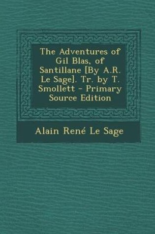 Cover of The Adventures of Gil Blas, of Santillane [By A.R. Le Sage]. Tr. by T. Smollett