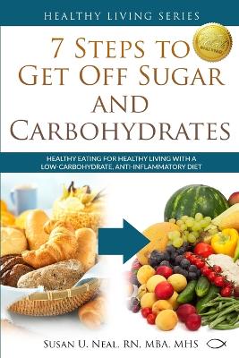 Book cover for 7 Steps to Get Off Sugar and Carbohydrates