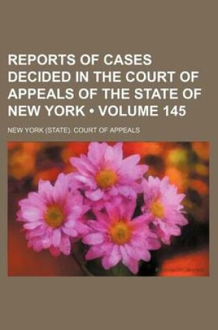 Cover of Reports of Cases Decided in the Court of Appeals of the State of New York (Volume 145)