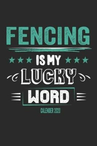 Cover of Fencing Is My Lucky Word Calender 2020