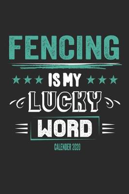 Book cover for Fencing Is My Lucky Word Calender 2020