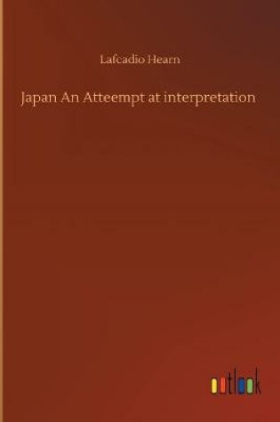 Cover of Japan An Atteempt at interpretation